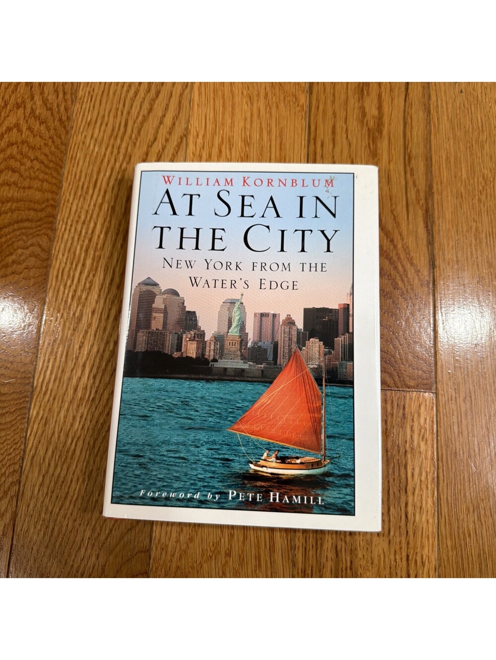 At Sea in the City: New York from the Waters Edge - Hardcover - BS4